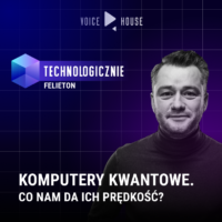 Komputery kwantowe. Co nam da ich prędkość?